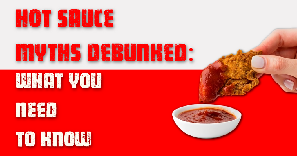 Hot Sauce Myths Debunked What You Need to Know SoCal Hot Sauce®