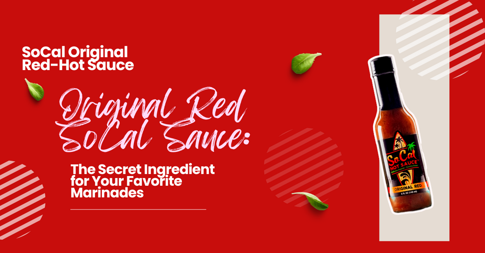 Original Red SoCal Hot Sauce: The Secret Ingredient for Your Favorite Marinades