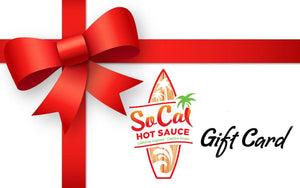 SoCal Gift Card - SoCal Hot Sauce®